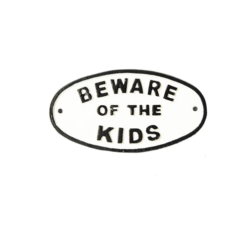 Beware of The Kids Humorous Cast Iron Garden Sign Black on White