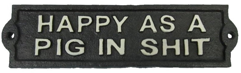 Happy As A Pig Humorous Cast Iron Garden Sign Black on White